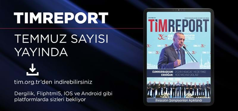 TİMReport Temmuz Sayısı Yayında